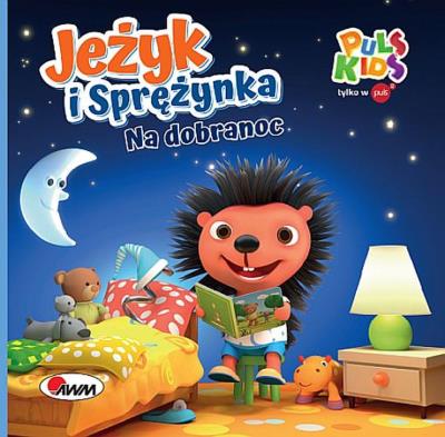 Jeżyk i Sprężynka. Na dobranoc. Autor: Vanevska Katarzyna. SmakLiter.pl Okładka książki Jeżyk i Sprężynka. Na dobranoc