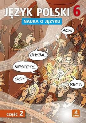 Okładka książki Język polski SP Nauka O Języku 6/2 ćw.