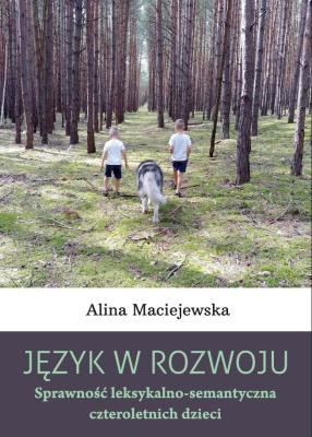Okładka książki Język w rozwoju. Sprawność leksykalno-semantyczna czteroletnich dzieci