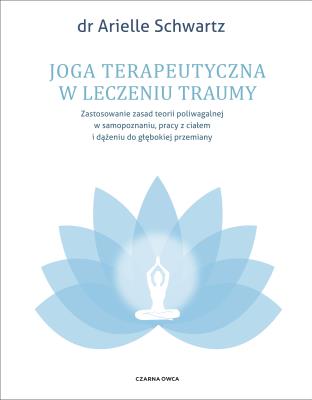 Okładka książki Joga terapeutyczna w leczeniu traumy