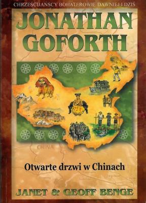 Jonathan Goforth. Otwarte drzwi w Chinach. Autor: Benge Janet, Benge Geoff. SmakLiter.pl Okładka książki Jonathan Goforth. Otwarte drzwi w Chinach