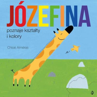 Okładka książki Józefina poznaje kształty i kolory.