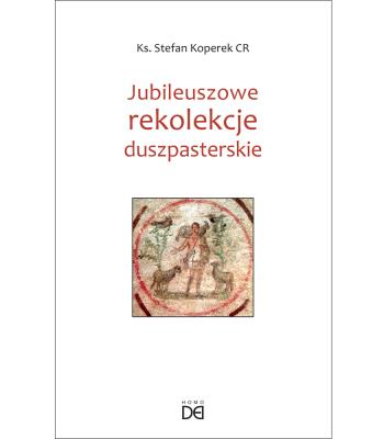 Okładka książki Jubileuszowe rekolekcje duszpasterskie