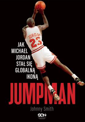 Okładka książki Jumpman. Jak Michael Jordan stał się globalną ikoną