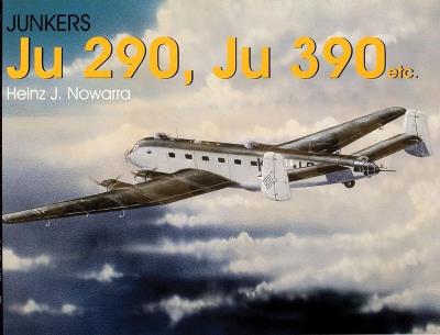 Junkers Ju 290, Ju 390 etc.. Autor: Heinz J. Nowarra. SmakLiter.pl Okładka książki Junkers Ju 290, Ju 390 etc.