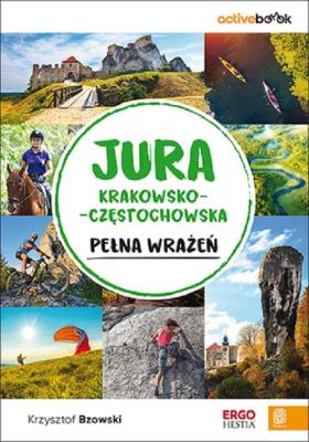 Jura Krakowsko-Częstochowska...ActiveBook. Autor: Bzowski Krzysztof. SmakLiter.pl Okładka książki Jura Krakowsko-Częstochowska...ActiveBook