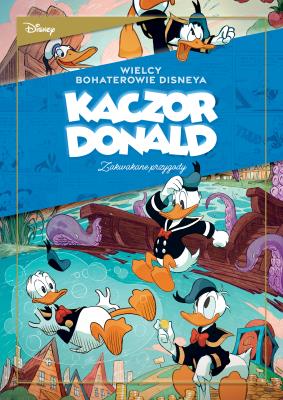Kaczor Donald. Zakwakane przygody. „Kruki i kaczki” oraz inne historie. Tom 1. Autor: Różni Autorzy, różni rysownicy. SmakLiter.pl Okładka książki Kaczor Donald. Zakwakane przygody. „Kruki i kaczki” oraz inne historie. Tom 1