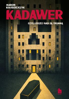 Okładka książki Kadawer, czyli ciszej nad tą trumną