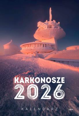 Kalendarz 2026 Karkonosze wieloplanszowy. Autor: Nienartowicz Karol, Katarzyna Gubrynowicz, Adam Ł. SmakLiter.pl Okładka książki Kalendarz 2026 Karkonosze wieloplanszowy