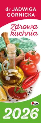 Kalendarz 2026 paskowy dr Jadwigi Górnickiej Zdrowa kuchnia KP1. Autor: Zespół AWM. SmakLiter.pl Okładka książki Kalendarz 2026 paskowy dr Jadwigi Górnickiej Zdrowa kuchnia KP1