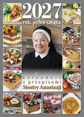 Okładka książki Kalendarz 2027 Rok pełen smaku z przepisami Siostry Anastazji