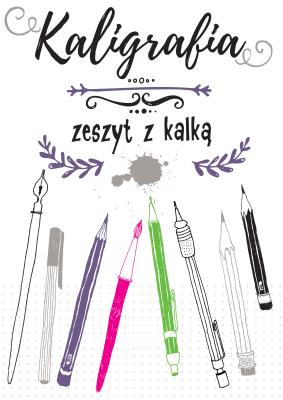 Kaligrafia. Zeszyt z kalką. Autor: Opracowanie zbiorowe. SmakLiter.pl Okładka książki Kaligrafia. Zeszyt z kalką
