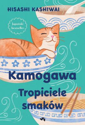 Okładka książki Kamogawa. Tropiciele smaków