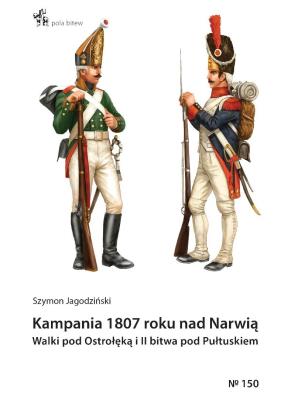 Kampania 1807 roku nad Narwią. Walki pod Ostrołęką i II bitwa pod Pułtuskiem. Autor: Szymon Jagodziński. SmakLiter.pl Okładka książki Kampania 1807 roku nad Narwią. Walki pod Ostrołęką i II bitwa pod Pułtuskiem