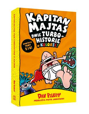 Kapitan Majtas. Dwie turbohistorie w kolorze (Tomy 5 i 6). Autor: Dav Pilkey. SmakLiter.pl Okładka książki Kapitan Majtas. Dwie turbohistorie w kolorze (Tomy 5 i 6)