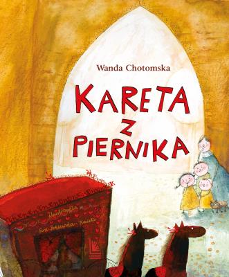 Kareta z piernika. Autor: Chotomska Wanda i inni. SmakLiter.pl Okładka książki Kareta z piernika