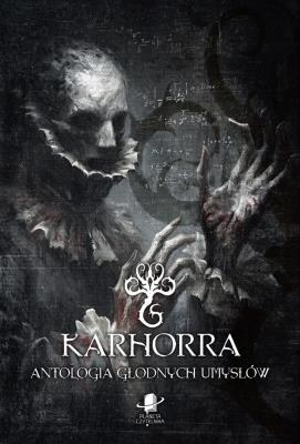Okładka książki Karhorra. Antologia głodnych umysłów