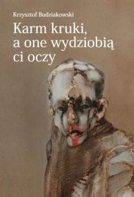 Okładka książki Karm kruki, a one wydziobią ci oczy