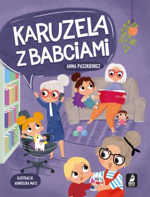 Karuzela z babciami. Autor: Paszkiewicz Anna. SmakLiter.pl Okładka książki Karuzela z babciami