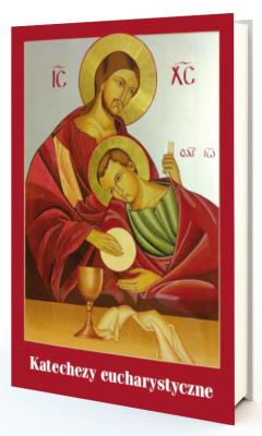 Katechezy eucharystyczne. Autor: Spyrka Piotr, Golba Aneta. SmakLiter.pl Okładka książki Katechezy eucharystyczne