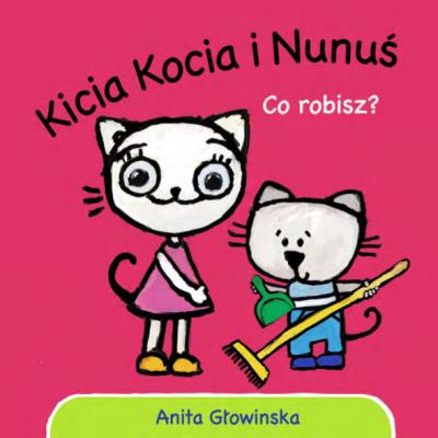 Okładka książki Kicia Kocia i Nunuś. Co robisz?