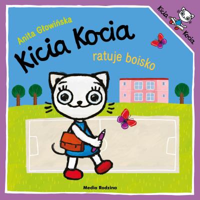 Okładka książki Kicia Kocia ratuje boisko. Kicia Kocia