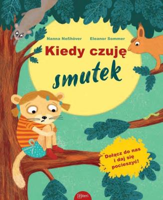Kiedy czuję smutek. Autor: Eleanor Sommer, Neßhöver Nanna. SmakLiter.pl Okładka książki Kiedy czuję smutek