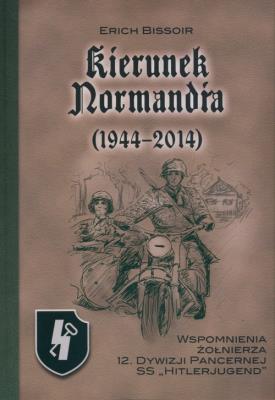 Kierunek Normandia (1944-2014). Autor: Bissoir Erich. SmakLiter.pl Okładka książki Kierunek Normandia (1944-2014)