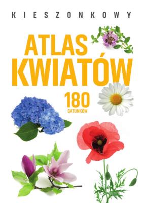 Kieszonkowy atlas kwiatów. 180 gatunków. Autor: Monika Gajewska-Okonek. SmakLiter.pl Okładka książki Kieszonkowy atlas kwiatów. 180 gatunków