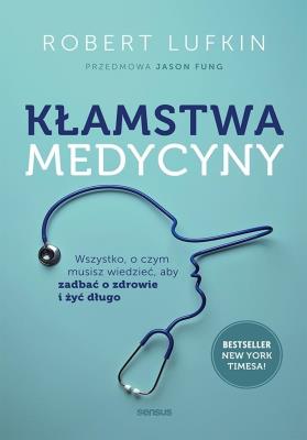 Okładka książki Kłamstwa medycyny. Wszystko, o czym musisz...
