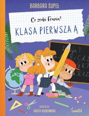 Okładka książki Klasa pierwsza Ą. Co zrobi Frania?