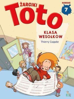Klasa wesołków. Żarciki Toto. Komiks. Tom 7. Autor: Thierry Coppee. SmakLiter.pl Okładka książki Klasa wesołków. Żarciki Toto. Komiks. Tom 7