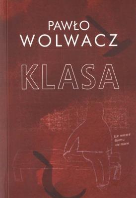 Klasa. Autor: Pawło Wolwacz. SmakLiter.pl Okładka książki Klasa