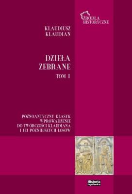 Okładka książki Klaudiusz Klaudian. Dzieła zebrane T.1