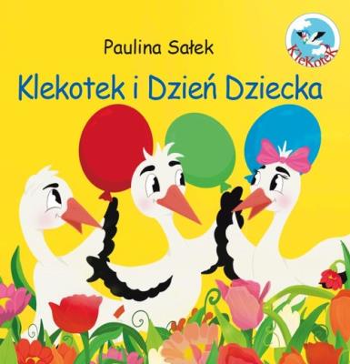 Klekotek i Dzień Dziecka. Autor: Paulina Sałek. SmakLiter.pl Okładka książki Klekotek i Dzień Dziecka