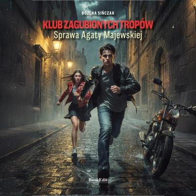 Okładka książki Klub zaginionych tropów.. Sprawa Agaty Majewskiej