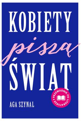 Okładka książki Kobiety piszą świat. Przewodnik po literaturze