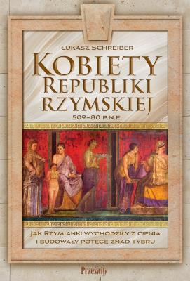 Okładka książki Kobiety Republiki Rzymskiej 509-80 p.n.e.