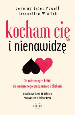 Kocham Cię i nienawidzę. Autor: Jennine Estes Powell, Wielick Jacqueline. SmakLiter.pl Okładka książki Kocham Cię i nienawidzę
