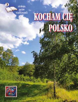 Okładka książki Kocham cię, Polsko. Antologia poetów współczesnych