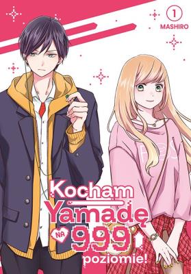 Kocham Yamadę na 999 poziomie! Tom 1. Autor: Mashiro. SmakLiter.pl Okładka książki Kocham Yamadę na 999 poziomie! Tom 1