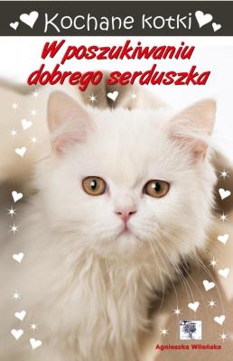 Okładka książki Kochane kotki. W poszukiwaniu dobrego serduszka