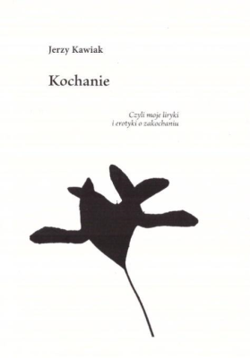 Kochanie. Autor: Jerzy Kawiak. SmakLiter.pl Okładka książki Kochanie
