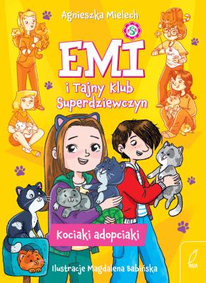 Okładka książki Kociaki adopciaki. Emi i Tajny Klub Superdziewczyn. Tom 14 wyd. 2026