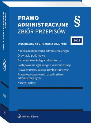 Okładka książki Kodeks postępowania administracyjnego. Ordynacja podatkowa. Samorządowe kolegia odwoławcze. Postępowanie egzekucyjne w administracji. Prawo o ustroju