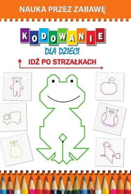 Okładka książki Kodowanie dla dzieci. Idź po strzałkach