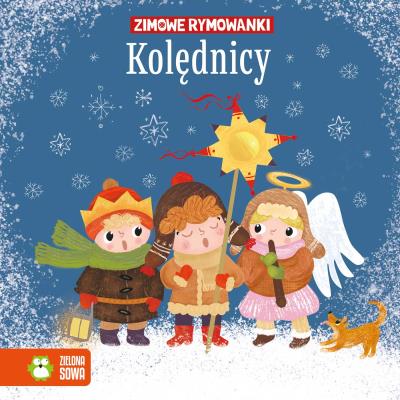 Kolędnicy. Zimowe rymowanki. Autor: Stadtmuller Ewa. SmakLiter.pl Okładka książki Kolędnicy. Zimowe rymowanki