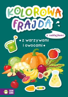 Okładka książki Kolorowa frajda. Z warzywami i owocami