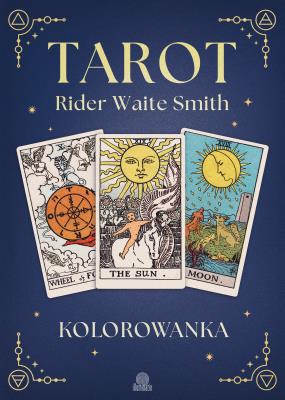 Kolorowanka Tarot Rider-Waite. Autor: Opracowanie zbiorowe. SmakLiter.pl Okładka książki Kolorowanka Tarot Rider-Waite