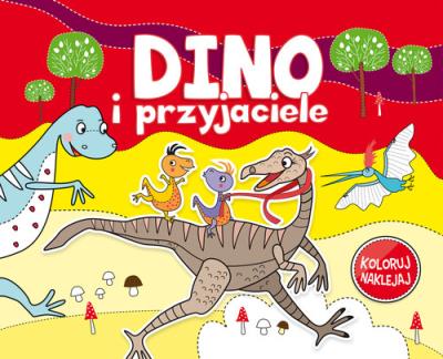 Okładka książki Koloruj, naklejaj - Dino i przyjaciele